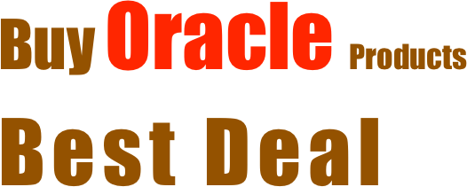 Buy Oracle  Products
Best Deal 
